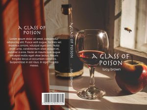 A glass of poison: Ready Made Book Cover: The classic whodunnit. Mystery, crime, thriller fiction genres. Changes can be made. BookSelf UK