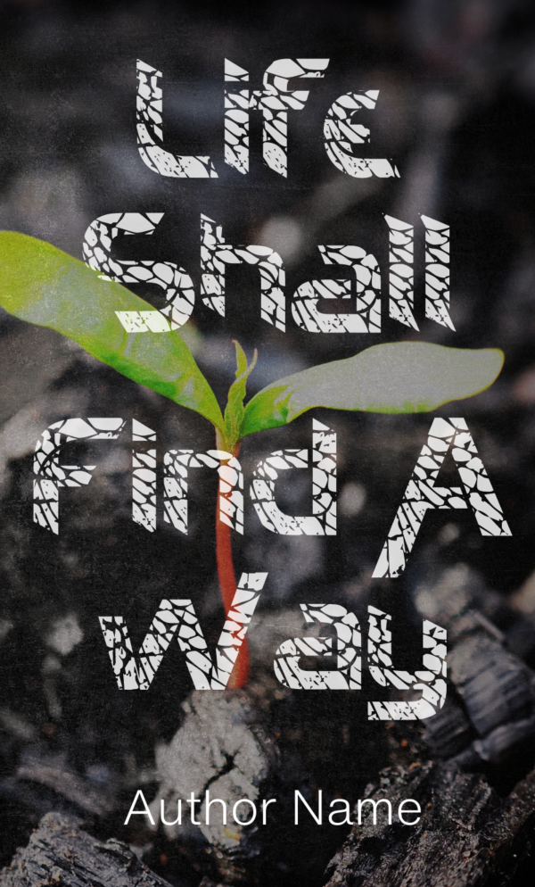 Life-Shall-Find-A-Way-E-1-600x994